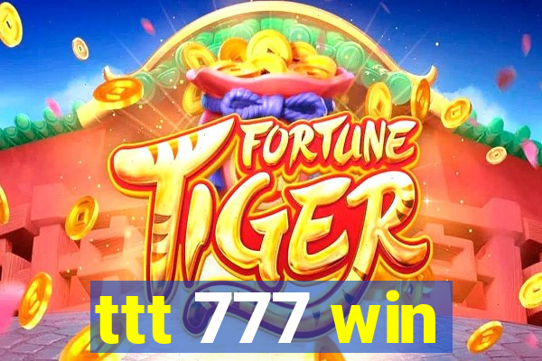 ttt 777 win